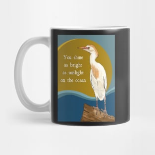 You Shine Inspirational / Celebratory Message with White Egret Mug